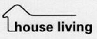 HOUSE LIVING