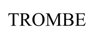 TROMBE