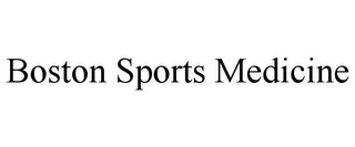 BOSTON SPORTS MEDICINE