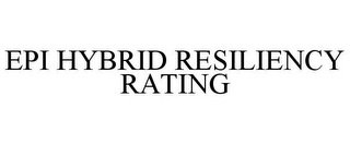 EPI HYBRID RESILIENCY RATING