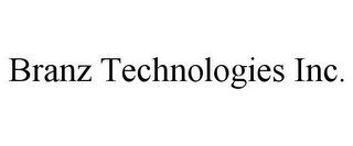 BRANZ TECHNOLOGIES INC.