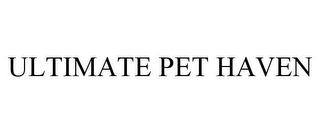 ULTIMATE PET HAVEN