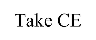 TAKE CE