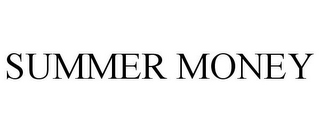 SUMMER MONEY