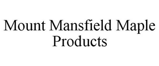 MOUNT MANSFIELD MAPLE PRODUCTS