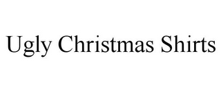 UGLY CHRISTMAS SHIRTS