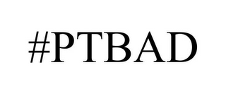 #PTBAD