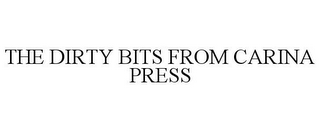 THE DIRTY BITS FROM CARINA PRESS