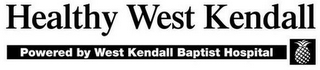 HEALTHY WEST KENDALL POWERED BY WEST KENDALL BAPTIST HOSPITAL