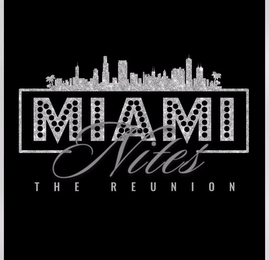 MIAMI NITES THE REUNION