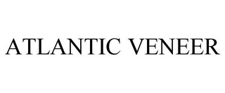 ATLANTIC VENEER