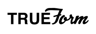 TRUEFORM