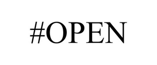 #OPEN