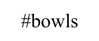 #BOWLS