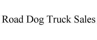 ROAD DOG TRUCK SALES