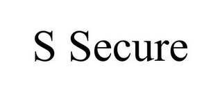 S SECURE