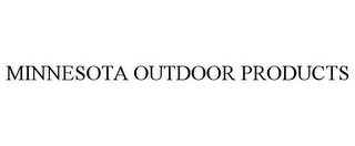 MINNESOTA OUTDOOR PRODUCTS