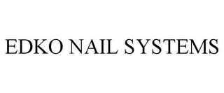 EDKO NAIL SYSTEMS