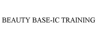 BEAUTY BASE-IC TRAINING