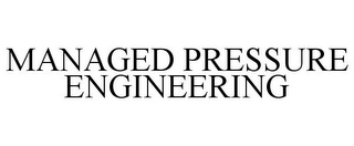 MANAGED PRESSURE ENGINEERING