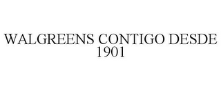 WALGREENS CONTIGO DESDE 1901