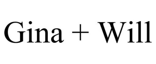 GINA + WILL