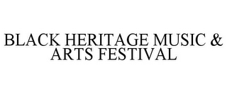 BLACK HERITAGE MUSIC & ARTS FESTIVAL