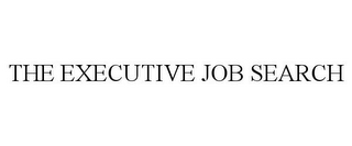 THE EXECUTIVE JOB SEARCH