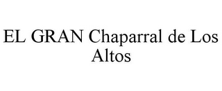 EL GRAN CHAPARRAL DE LOS ALTOS