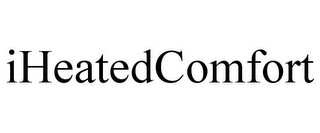 IHEATEDCOMFORT