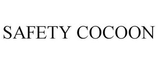 SAFETY COCOON