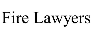 FIRE LAWYERS