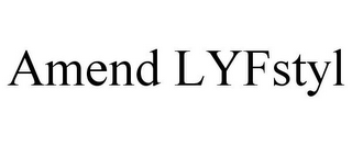 AMEND LYFSTYL