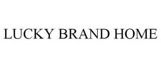 LUCKY BRAND HOME