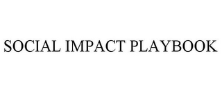 SOCIAL IMPACT PLAYBOOK