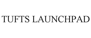 TUFTS LAUNCHPAD