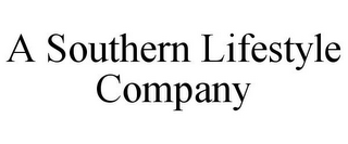 A SOUTHERN LIFESTYLE COMPANY