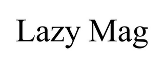 LAZY MAG