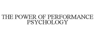 THE POWER OF PERFORMANCE PSYCHOLOGY