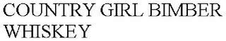 COUNTRY GIRL BIMBER WHISKEY