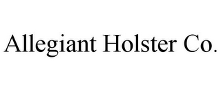 ALLEGIANT HOLSTER CO.