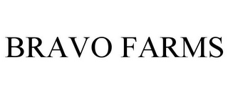 BRAVO FARMS