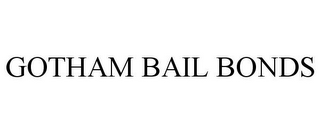 GOTHAM BAIL BONDS