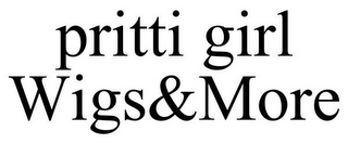 PRITTI GIRL WIGS&MORE