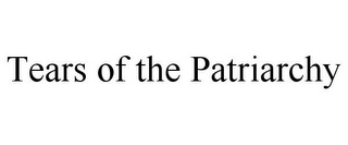 TEARS OF THE PATRIARCHY