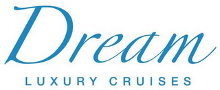 DREAM LUXURY CRUISES