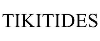 TIKITIDES