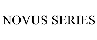 NOVUS SERIES