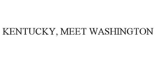 KENTUCKY, MEET WASHINGTON