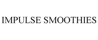 IMPULSE SMOOTHIES